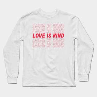 Love is kind Long Sleeve T-Shirt